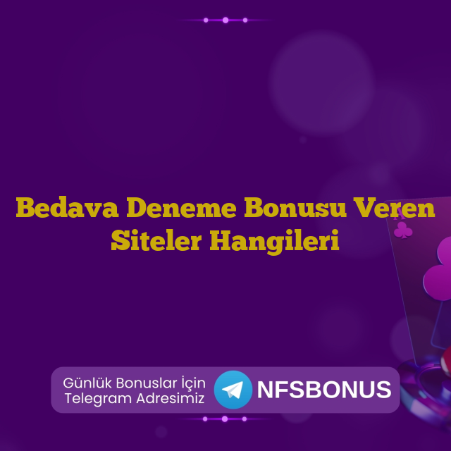 Bedava Deneme Bonusu Veren Siteler Hangileri