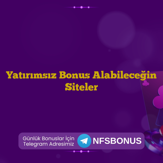 Yatırımsız Bonus Alabileceğin Siteler